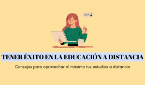 Cómo tener éxito en la educación a distancia: ¡consejos útiles para aplicar cada día!