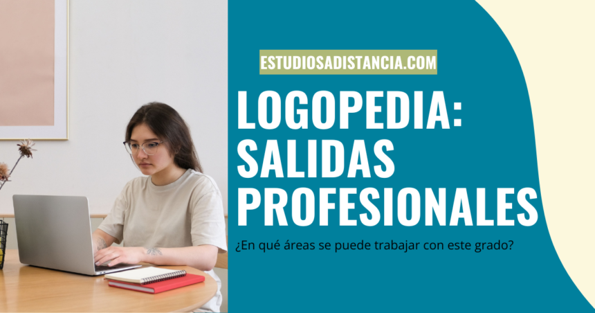 salidas profesionales del grado de logopedia