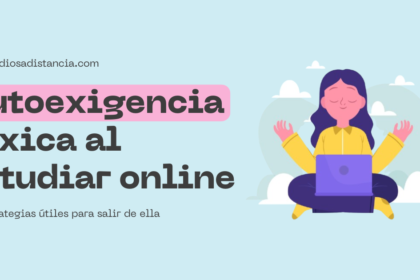 autoexigencia tóxica al estudiar a distancia