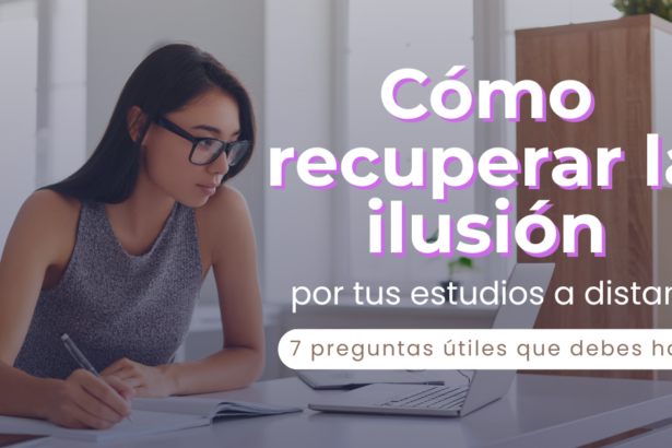 Cómo recuperar la ilusión por tus estudios a distancia