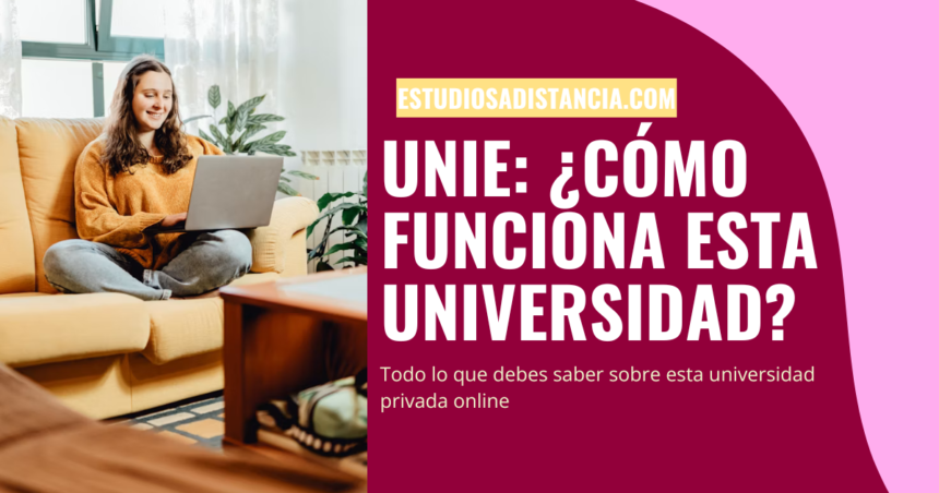 Qué es la unie y cómo funciona