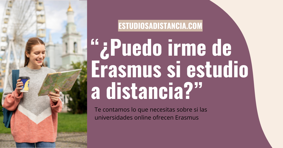 ¿Puedo irme de Erasmus si estudio a distancia?